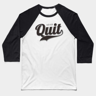 Never Quit Baseball T-Shirt